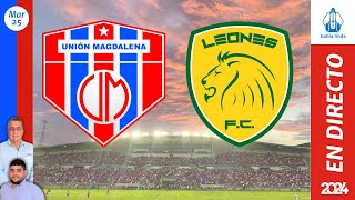 🎙️ ⚽ UNIÓN MAGDALENA VS LEONES En Vivo hoy 🔵🔴 Partido Unión Magdalena Hoy [upl. by Claudianus406]