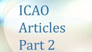 ICAO Articles Part 2 [upl. by Gerhardine946]