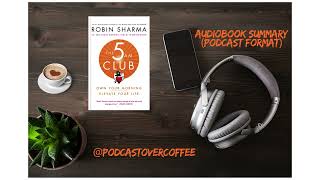 5am club by Robin Sharma Audiobook summary in Podcast format [upl. by Goodman]