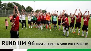 Rund um 96  Unsere Frauen sind Pokalsieger [upl. by Etnad665]