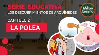 Los descubrimientos de Arquímedes capítulo 2 La polea [upl. by Balling]