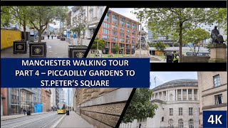 MANCHESTER WALKING TOUR  Part 4  Piccadilly Gardens to StPeters Square  4K  Summer 2024 [upl. by Zeret]