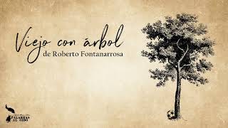 Viejo con Árbol  Roberto Fontanarrosa [upl. by Odlabu]