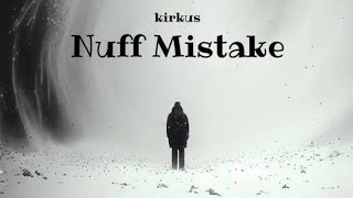 Kirkus  Nuff Mistake Official Audio [upl. by Yuille515]