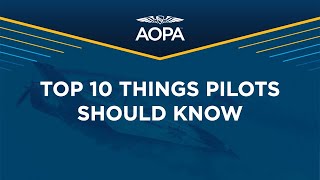 AOPA Air Safety Institute Presents Top 10 Things Pilots Should Know with Jason Miller [upl. by Nelag]