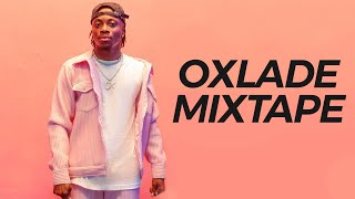 Best of Oxlade  Mixtape [upl. by Ttezil]