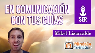 En comunicación con tus guías por Mikel Lizarralde [upl. by Nilrem]