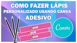 COMO FAZER ADESIVO DE LÃPIS PERSONALIZADO USANDO CANVA [upl. by Epner332]