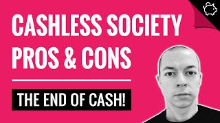 CASHLESS Society Pros and Cons  The END of CASH [upl. by Pitzer]