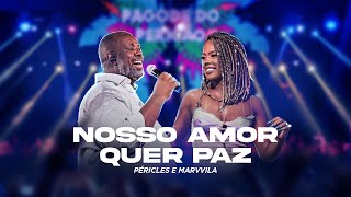 Péricles e Marvvila  Nosso Amor Quer Paz  Pagode Do Pericão II Video Oficial [upl. by Dahaf]