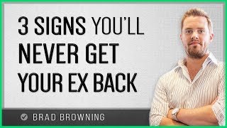 3 Signs Youll Never Get Your Ex Back [upl. by Daeriam731]