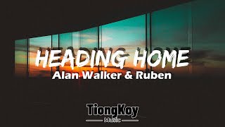 Alan Walker amp Ruben  Heading Home Lyrics [upl. by Yanahs]