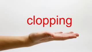 How to Pronounce clopping  American English [upl. by Atteynek]