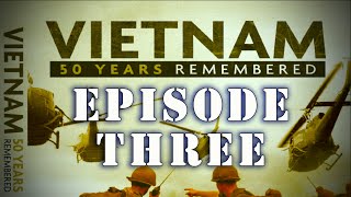 quotVietnam 50 Years Rememberedquot Series  Complete Episode Three [upl. by Yahs865]