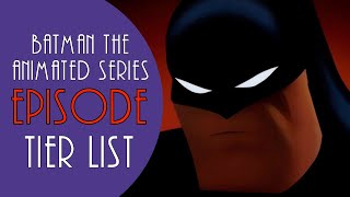 Batman the Animated Series Tier List  Every Episode Ranked  Which is best [upl. by Hterrag]