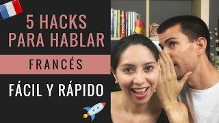 5 Hacks para Hablar Francés Fácil y Rápido  Tips para aprender francés [upl. by Matthus761]