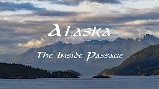 Journey to Alaska  The Inside Passage [upl. by Nalat]