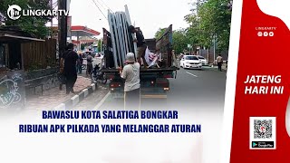 BAWASLU KOTA SALATIGA BONGKAR RIBUAN APK PILKADA YANG MELANGGAR ATURAN [upl. by Atinav88]