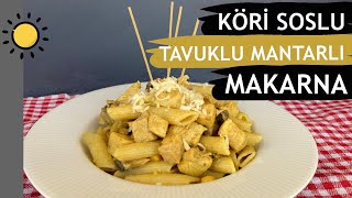 Köri Soslu Tavuklu amp Mantarlı Makarna  Kremalı Köri Soslu Tavuklu Makarna Nasıl Yapılır [upl. by Anelehs]