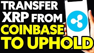 How To Transfer XRP From Coinbase To Uphold EASY [upl. by Aelahc]