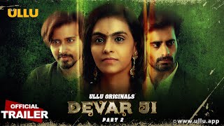 Devar Ji  Part  02  Official Trailer  Ullu Originals  Releasing On  23rd January [upl. by Lammond852]