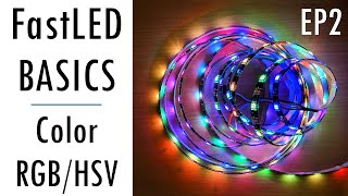 FastLED Basics Episode 2  Color RGB and HSV [upl. by Kant586]