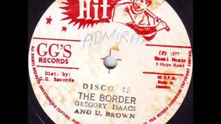 Gregory Isaacs amp UBrown  The Border  GG AllStarsDub Part Two [upl. by Pelson876]