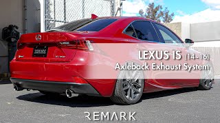 REMARK Lexus IS350 20142016 AxleBack Exhaust System V6 [upl. by Dorcea]