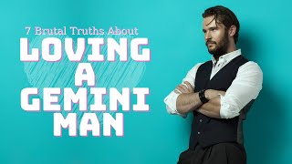 7 Brutal Truths About Loving A Gemini Man [upl. by Maria]