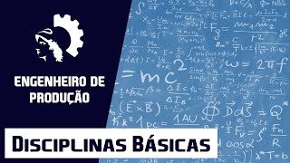 A importância das Disciplinas Básicas para Engenharia de Produção [upl. by Olemrac]