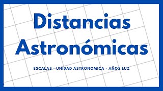 Escalas y Distancias Astronómicas [upl. by Lilak342]