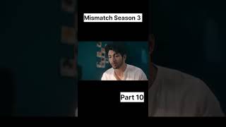 Mismatch Season 3 Part 10 [upl. by Farika]