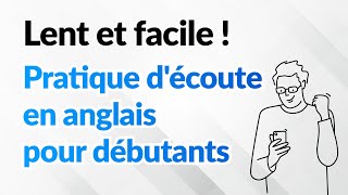 Lent et facile  Pratique découte en anglais pour débutants [upl. by Ventre]