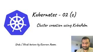 UrduHindiاردو Kubernetes  02c  Installing k8s cluster using KubeAdm [upl. by Franny]