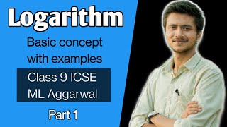 Logarithm  Part1  Class 9 ICSE  ML AGGARWAL [upl. by Sterner]