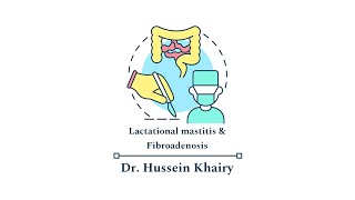 Lactational mastitis amp Fibroadenosis by Dr Hussein Khairy 23 [upl. by Solberg]