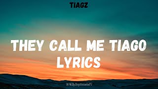 Tiagz  They Call Me Tiago Her Name Is Margo Lyrics [upl. by Mackintosh]