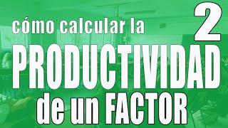 Productividad de un factor [upl. by Buchalter584]