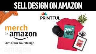 How To Sell Printful With Amazon 2024 Amazon Merch On Demand [upl. by Esmeralda]