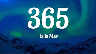 Talia Mar  365 Lyrics [upl. by Schacker918]