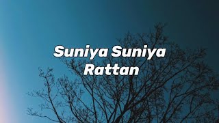 SUNIYA SUNIYA RATTAN  JUSS  LYRICAL VIDEO [upl. by Backer]