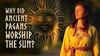 Why did ancient pagans worship the sun THE PROFOUND ANSWER [upl. by Nired595]