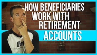 How beneficiaries work with retirement accounts [upl. by Tiana]