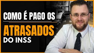 COMO É PAGO OS ATRASADOS DO INSS [upl. by Nnahgiel]