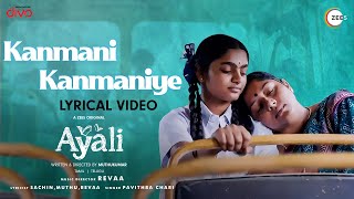 Kanmani Kanmaniye  Lyric Video  Ayali  Abi Natchathira  Anumol  Madhan Kumar  Zee 5 [upl. by Legnaesoj]