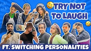 TRY NOT TO LAUGH 😂 X SWITCHING PERSONALITIES😱🔄 [upl. by Elimac303]