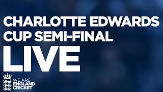 🔴 LIVE CRICKET  Charlotte Edwards Cup SemiFinal  Match 1 [upl. by Rockey843]