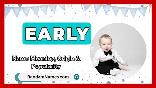 Early  Baby Boy Name Meaning Origin amp Popularity  RandomNamescom [upl. by Enelrats]