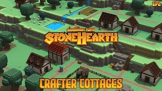 Stonehearth  Crafter Cottages  EP2 [upl. by Hamon]