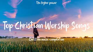 Top Christian Worship Songs 2023  Playlist Hillsong Praise amp Worship Songs [upl. by Einallem]